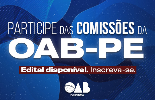 OAB-PE abre seleção para participação em comissões temáticas