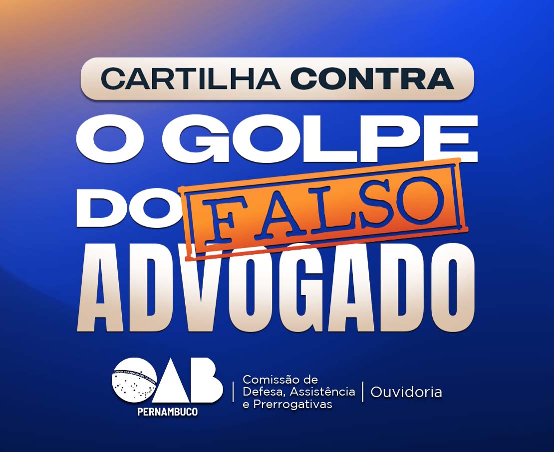 OAB-PE lança cartilha “Contra o golpe do falso advogado” 1 OAB-PE lança cartilha “Contra o golpe do falso advogado” - Imagem: Divulgação